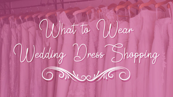 What to Wear Wedding Dress Shopping - The White Dress