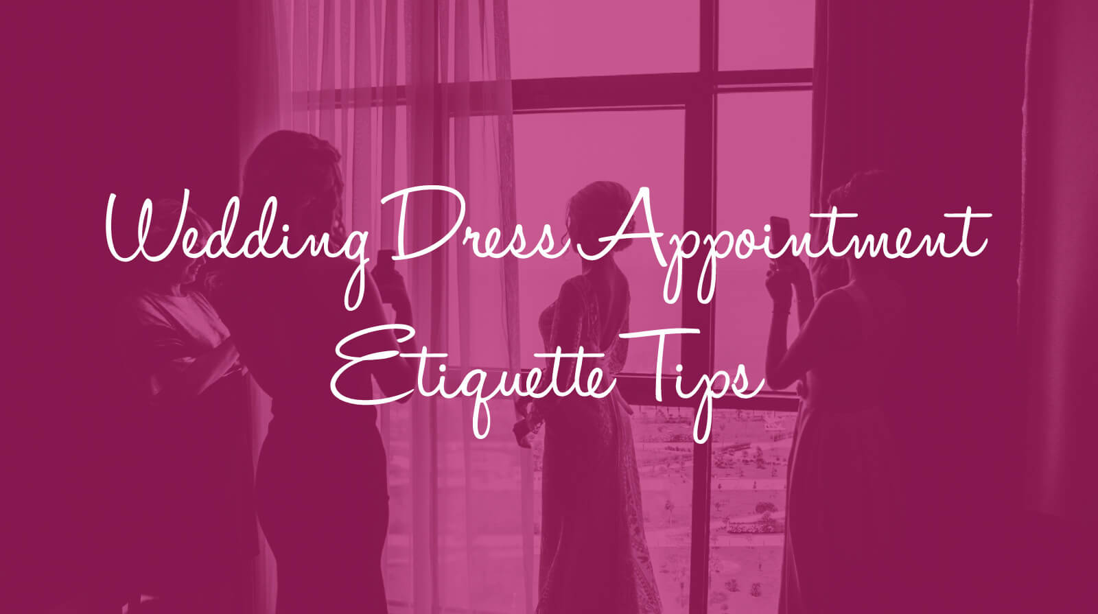 11 Wedding Dress Appointment Etiquette Tips The White Dress