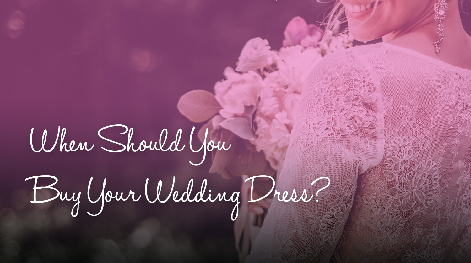 When Should You Buy Your Wedding Dress?