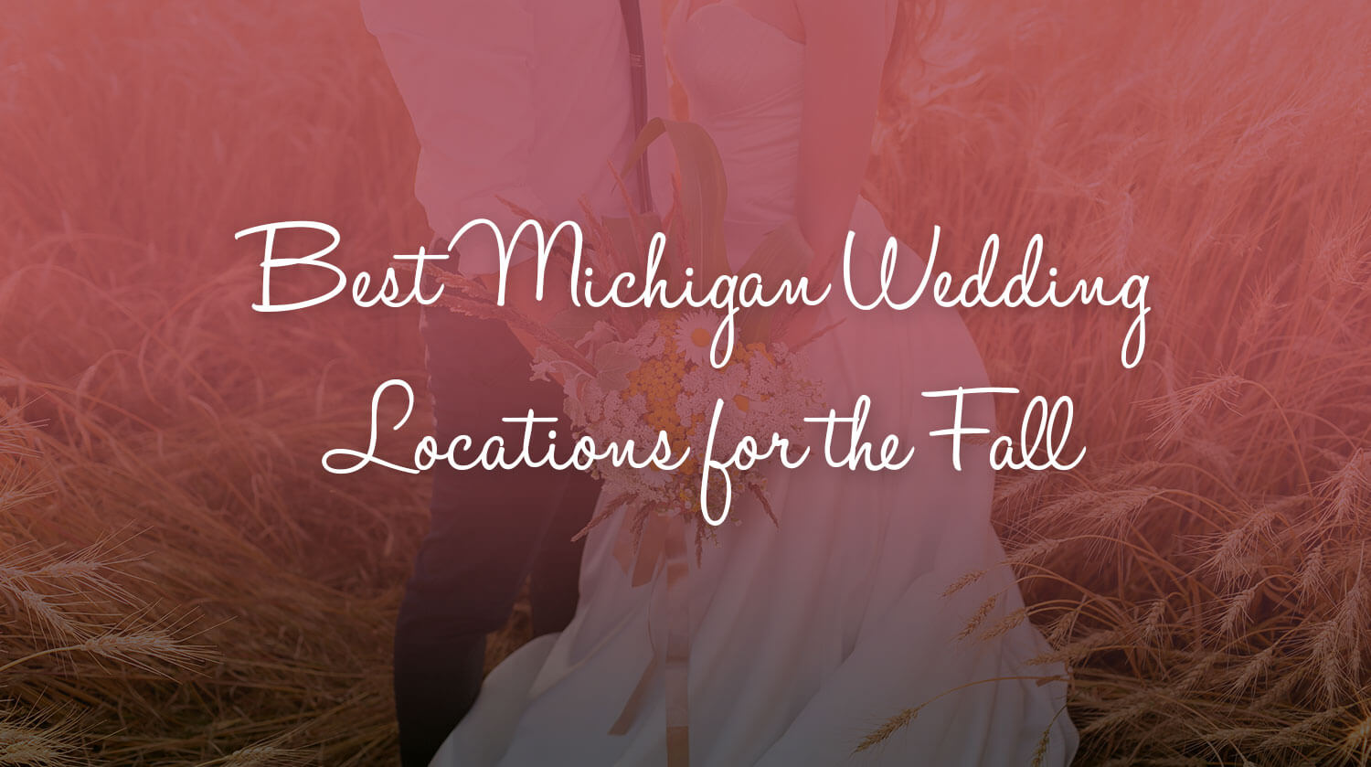 Best Michigan Wedding Locations for the Fall