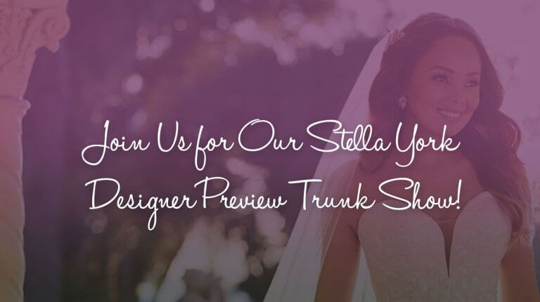 join us for our Stella York designer preview trunk show
