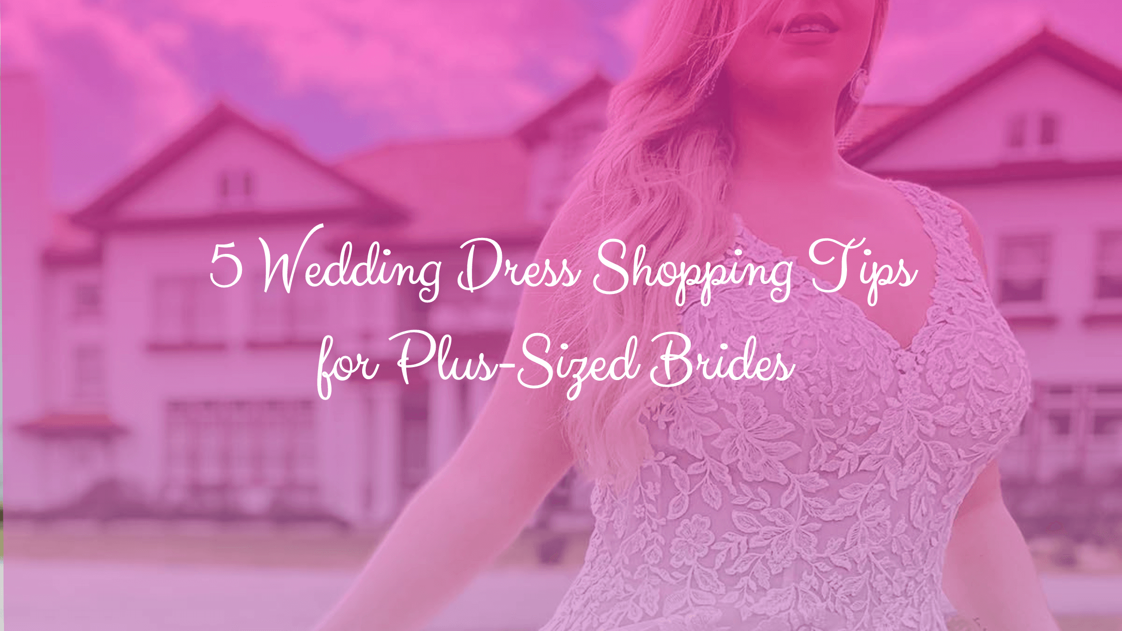 What can I learn from wedding dress shopping as a plus-size bride