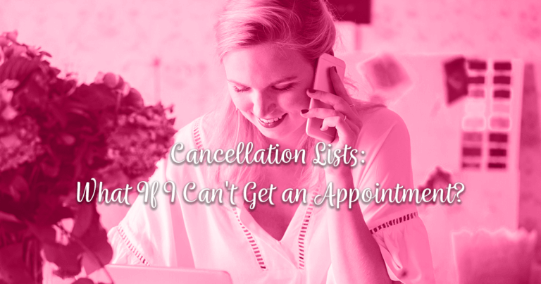 Cancellation Lists: What If I Can't Get an Appointment? - Cancel list - The White Dress