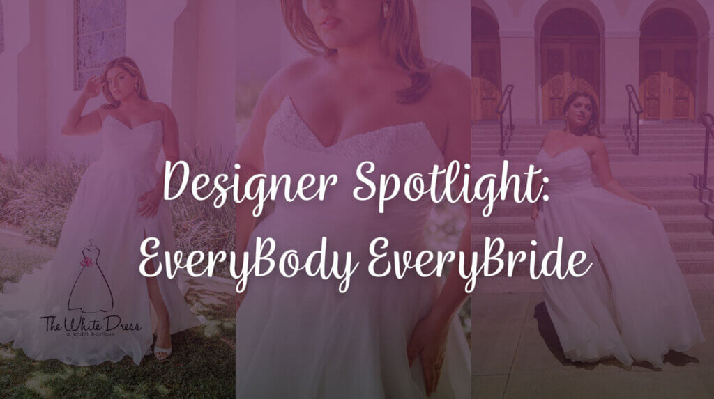 Designer Spotlight: EveryBody EveryBride Essense of Australia